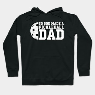 So God Made a Pickleball Dad Hoodie